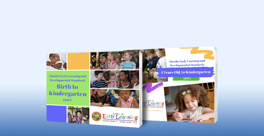 An image of 2 books from the Florida Division of Early Learning and Developmental Standards on Birth to Kindergarten (2017) and 4 Years Old to Kindergarten (2017).